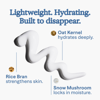 Lightweight, hydrating and built to disappear — Snow Mushroom, Oat Kernel and Rice Bran nourish and strengthen skin